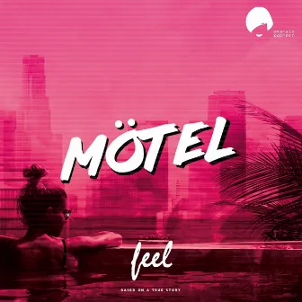 Feel by Mötel