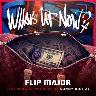 What's Up Now by Flip Major