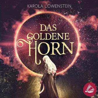 Das Goldene Horn by Karola Löwenstein