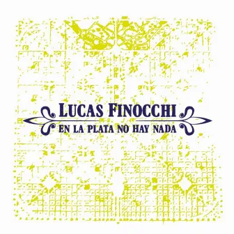 En la Plata No Hay Nada by Lucas Finocchi