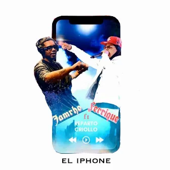 El Iphone by REPARTO CRIOLLO