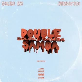 Double Samba by Samba Uzi