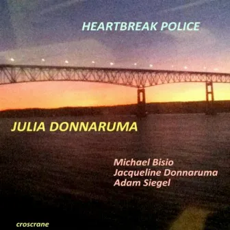 Heartbreak Police by Julia Donnaruma