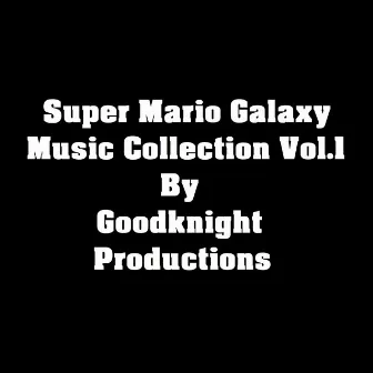 Super Mario Galaxy Music Collection, Vol.1 by Good Knight Productions