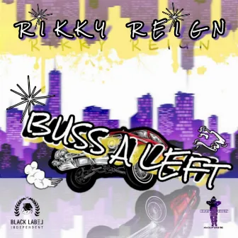 Buss a Left by Rikky Reign