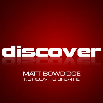 No Room to Breathe by Matt Bowdidge