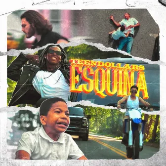 Esquina by Teen Dollars