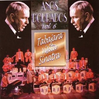 Anos Dourados, Vol. 6 - Tabajara Visita Sinatra by Orquestra Tabajara