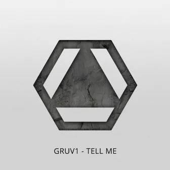 Tell Me by Gruv1