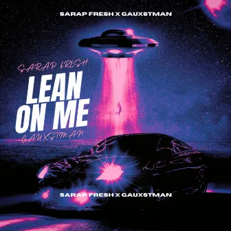 Lean On Me by SaRap Fresh