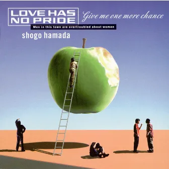 LOVE HAS NO PRIDE by Shogo Hamada