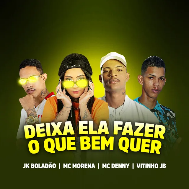 Deixa Ela Fazer o Que Vem Quer (feat. Mc Denny)