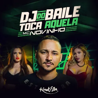 Dj do Baile Toca Aquela by MC Novinho