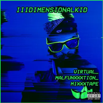 virtual_malfunxxxtion_mixxxtape by IIIDKID