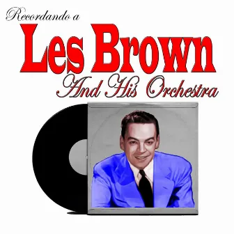 Recordando a Les Brown and His Orchestra by Les Brown & His Orchestra