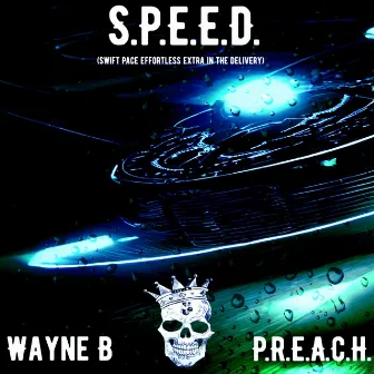 S.P.E.E.D. (Swift Pace Effortless Extra in the Delivery) by Wayne B