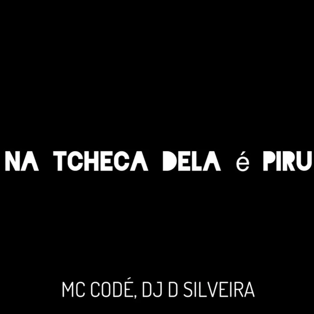 Na Tcheca Dela É Piru