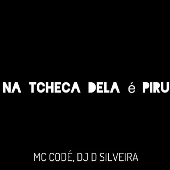 Na Tcheca Dela É Piru by 