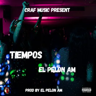 Tiempos by El Pelon AM