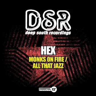 Monks on Fire / All That Jazz by Hex