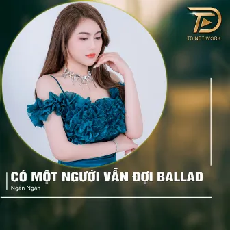 Có Một Người Vẫn Đợi (Ballad) by Ngân Ngân