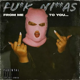 From Me, To You (fuck niggas) by Belo Ortiz