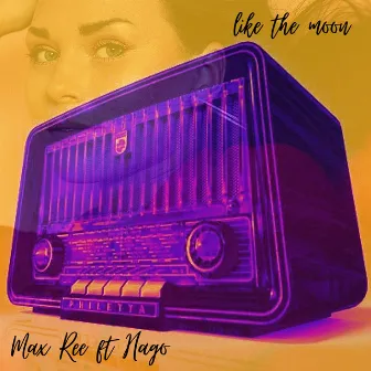 Like the moon by Max Ree