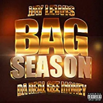 Bag Season by Da Real Gee Money