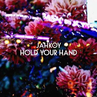 Hold Your Hand by JAHKOY