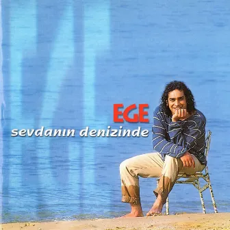 Sevdanın Denizinde by Ege