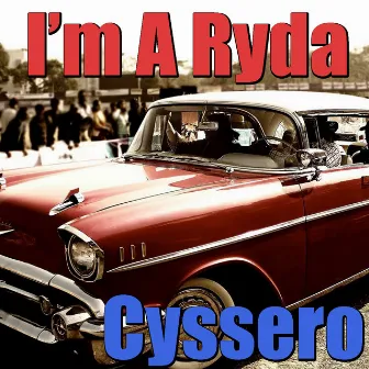 I'm A Ryda by Cyssero