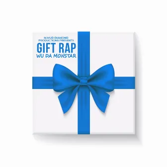 Gift Rap by Wu Da Monstar