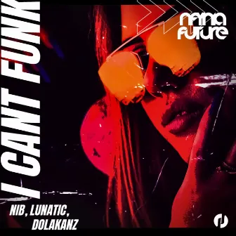 I Can't Funk by Lunatic