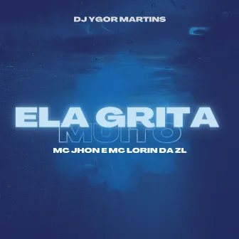 Ela Grita Muito by Dj Ygor Martins