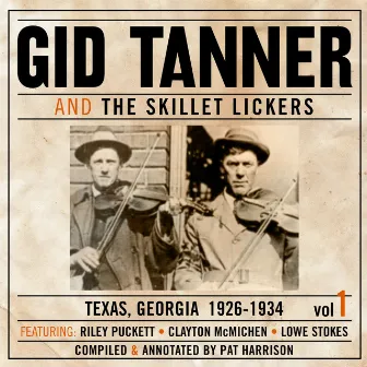 And The Skillet Lickers Vol. 1 by Gid Tanner