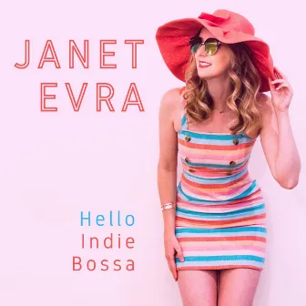 Hello Indie Bossa by Janet Evra