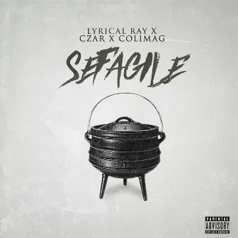 Sefagile (feat. Czar and ColiMag) by Lyrical Ray