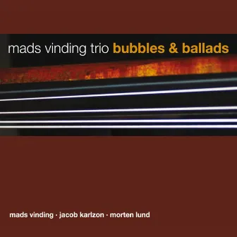 Bubbles & Ballads by Mads Vinding Trio