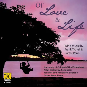 Of Love and Life by University Of Colorado Wind Symphony