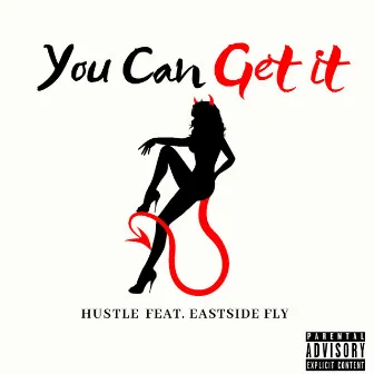 You Can Get It Girl by Hustle