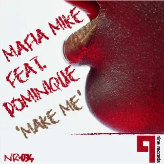 Make Me by Mafia Mike