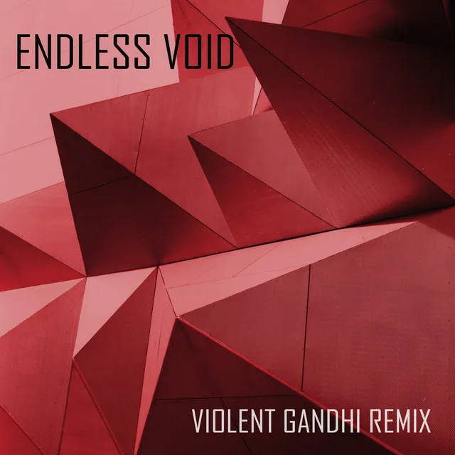 Endless Void - Violent Gandhi Remix