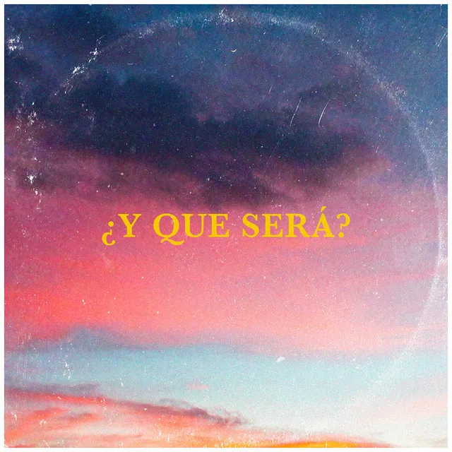 ¿Y Que Será?