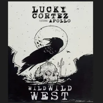 WILD WILD WEST by Lucky Cortez