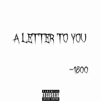 A Letter To You by 1800 Moe