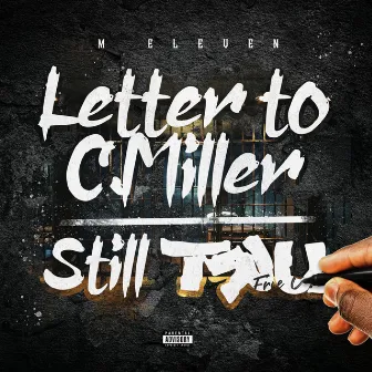 Letter To C.Miller/Still Tru by M Eleven