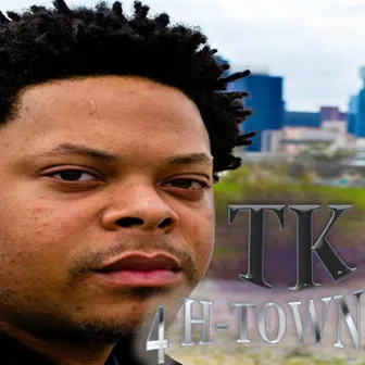 4 H-Town by TK