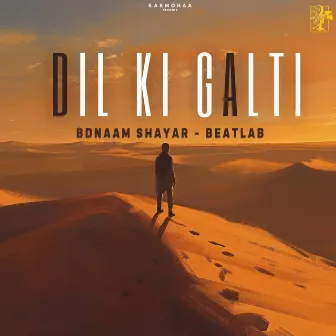 Dil Ki Galti by Bdnaam Shayar