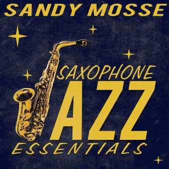 Saxophone Jazz Essentials by Sandy Mosse