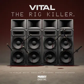 The Rig Killer by Vital